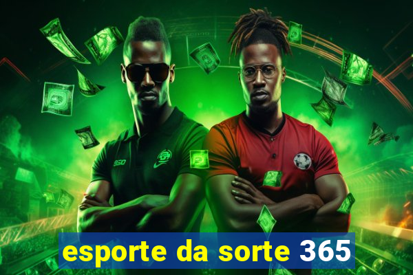 esporte da sorte 365